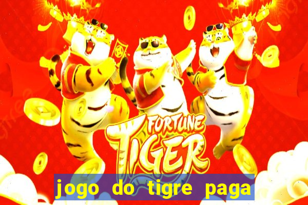 jogo do tigre paga de madrugada