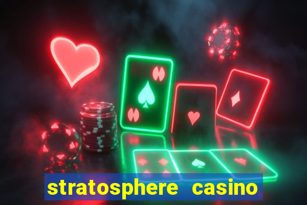 stratosphere casino hotel and tower