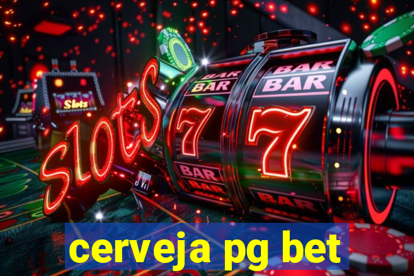 cerveja pg bet