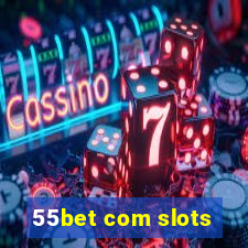 55bet com slots