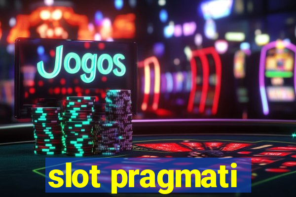 slot pragmati