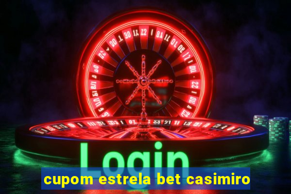 cupom estrela bet casimiro