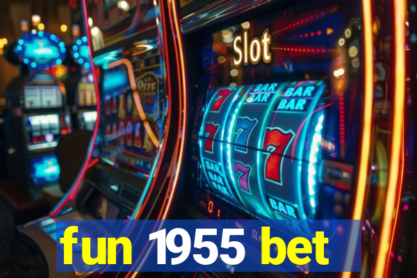 fun 1955 bet