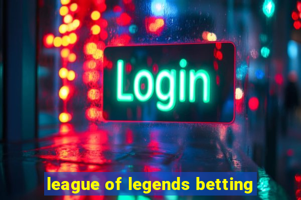 league of legends betting