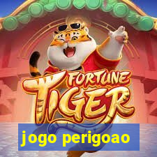 jogo perigoao