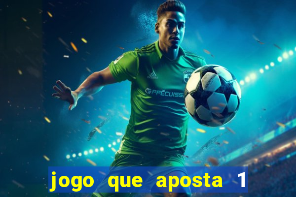 jogo que aposta 1 real e ganhar dinheiro