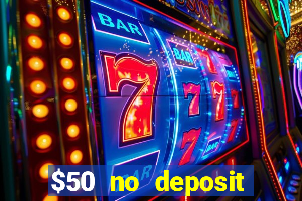 $50 no deposit bonus casino