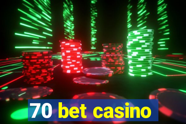 70 bet casino