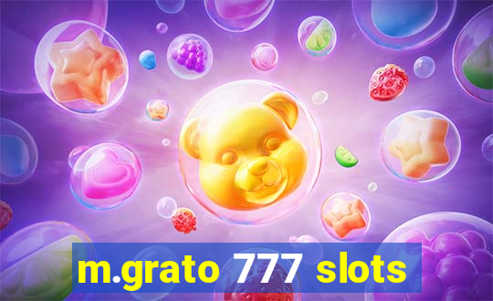 m.grato 777 slots