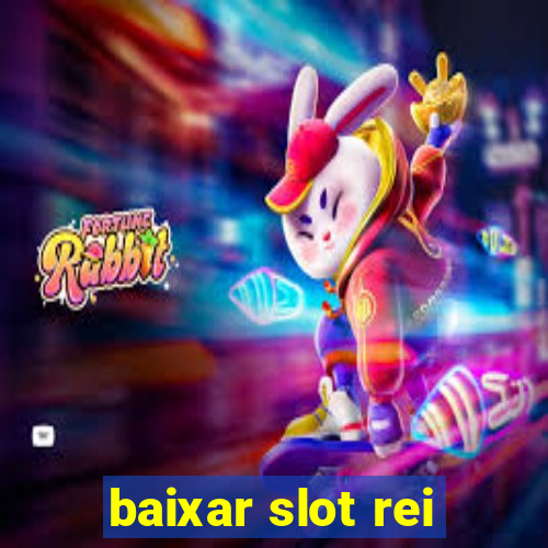 baixar slot rei