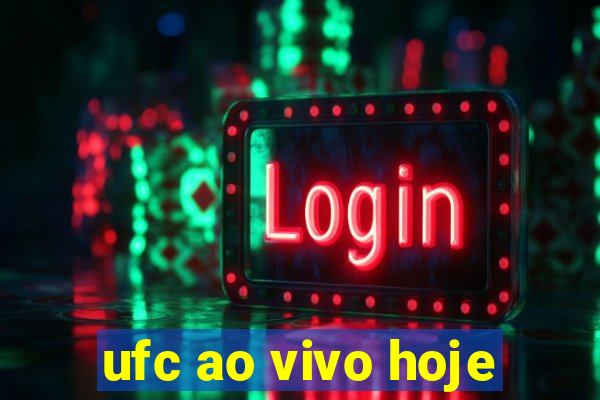 ufc ao vivo hoje