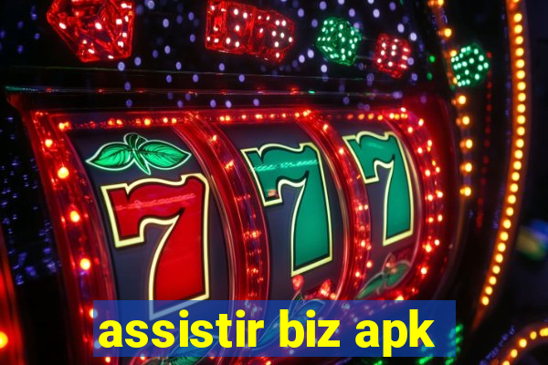 assistir biz apk