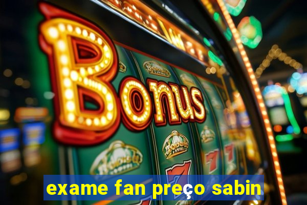 exame fan preço sabin