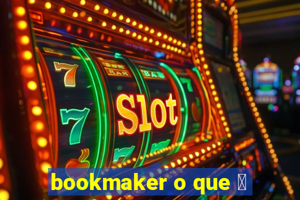 bookmaker o que 茅