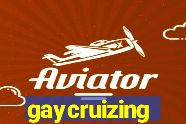 gaycruizing