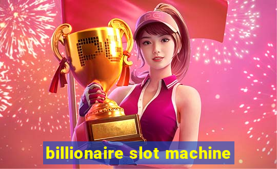 billionaire slot machine