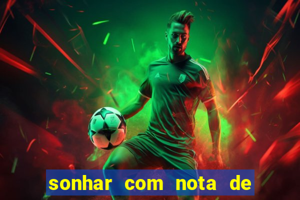 sonhar com nota de 50 reais no jogo do bicho