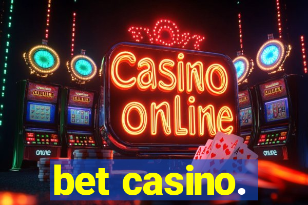 bet casino.