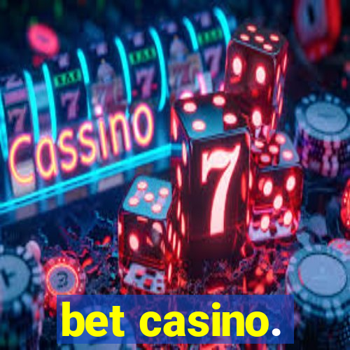 bet casino.