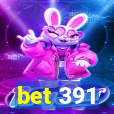 bet 391