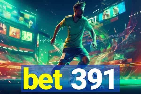 bet 391