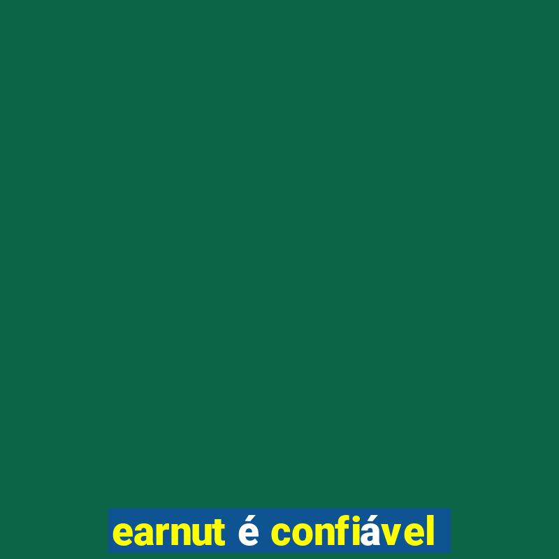 earnut é confiável