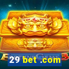 29 bet .com