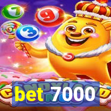 bet 7000