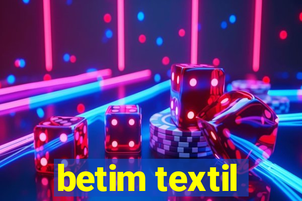 betim textil