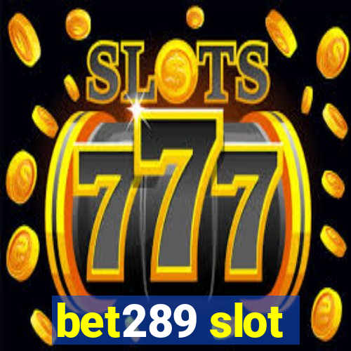 bet289 slot