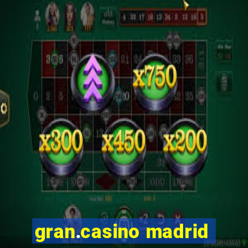 gran.casino madrid