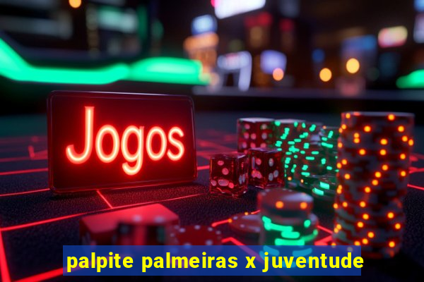 palpite palmeiras x juventude