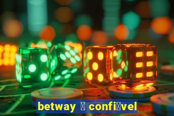 betway 茅 confi谩vel