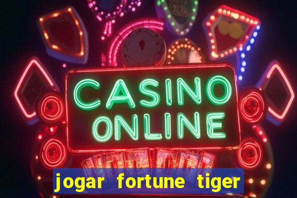 jogar fortune tiger pg demo