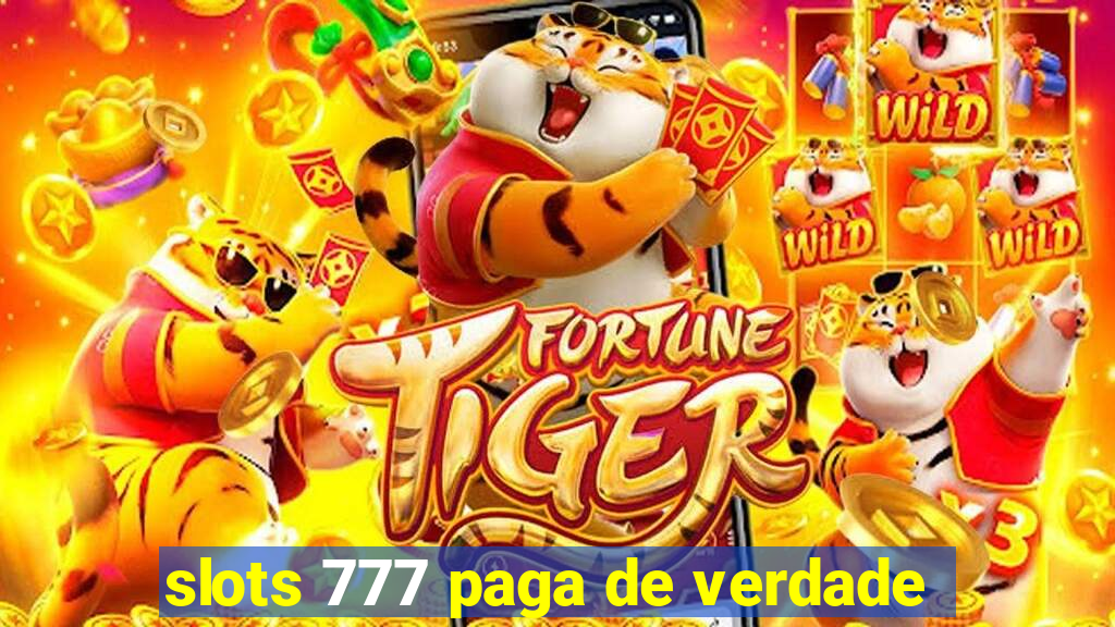 slots 777 paga de verdade