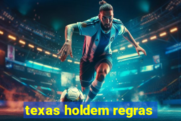 texas holdem regras