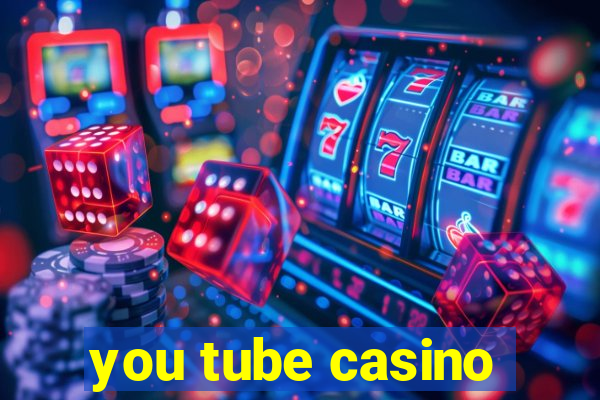 you tube casino