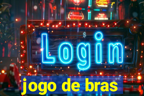 jogo de bras