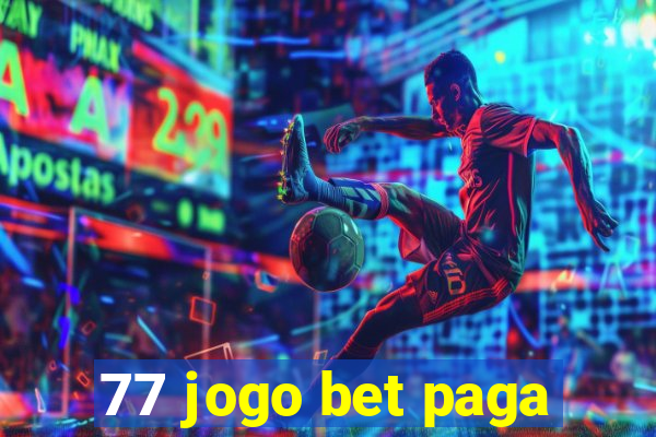 77 jogo bet paga