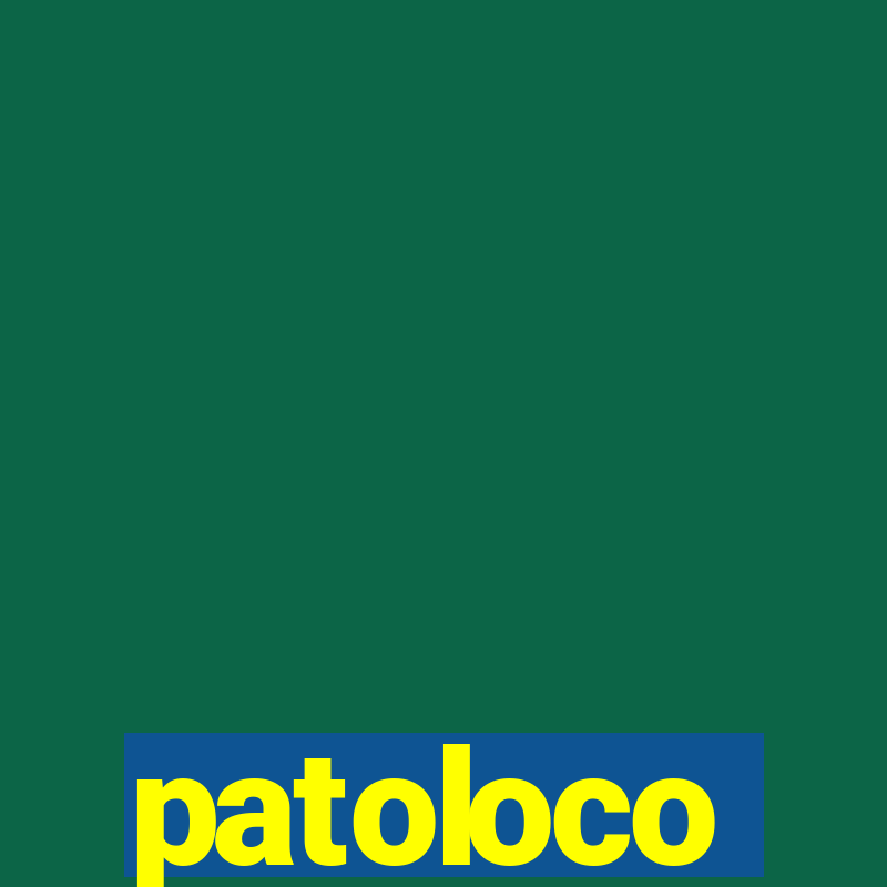 patoloco