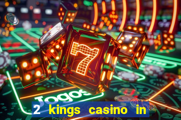 2 kings casino in north carolina