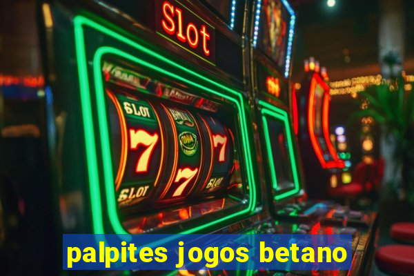 palpites jogos betano