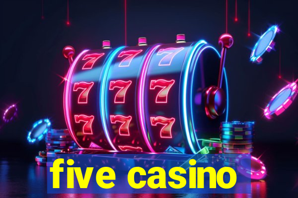 five casino