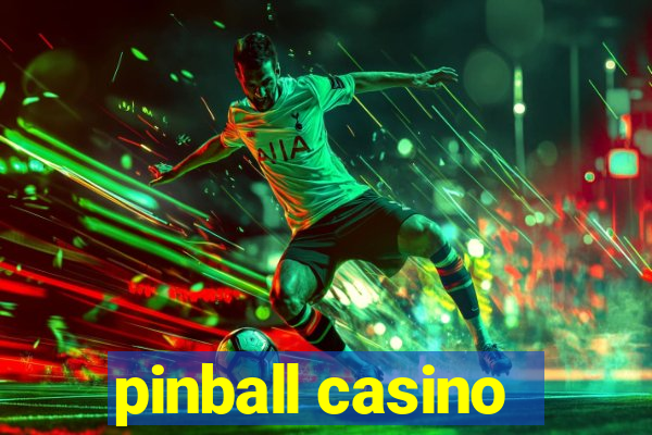 pinball casino