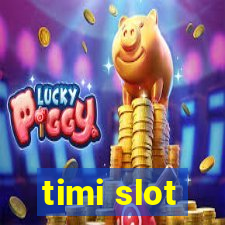 timi slot