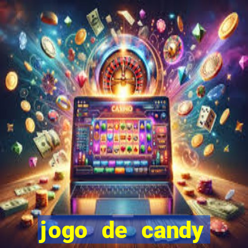 jogo de candy crush saga