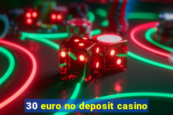 30 euro no deposit casino