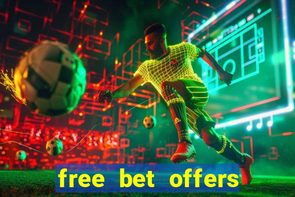 free bet offers with no deposit