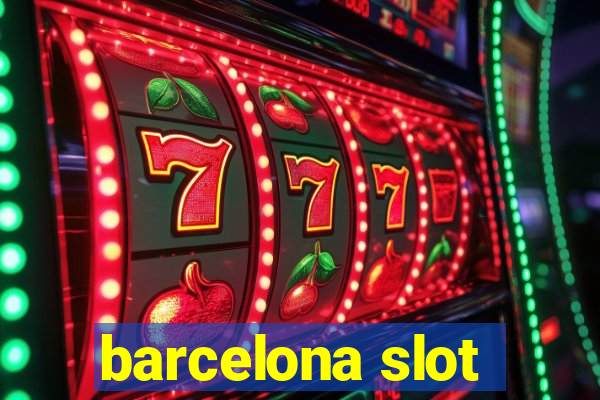 barcelona slot