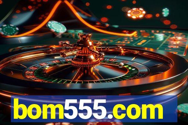 bom555.com plataforma de jogos